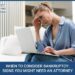 When To Consider Bankruptcy: Signs You Might Need An Attorney